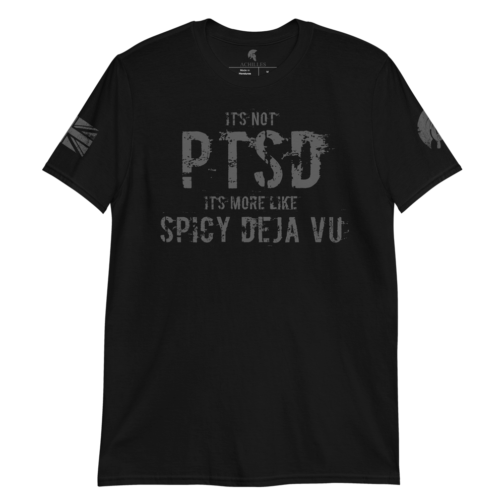 Black short sleeve unisex fit cotton T-Shirt by Achilles Tactical Clothing Brand printed with PTSD Slogan Spicy Deja Vu across the chest by Achilles Tactical Clothing Brand