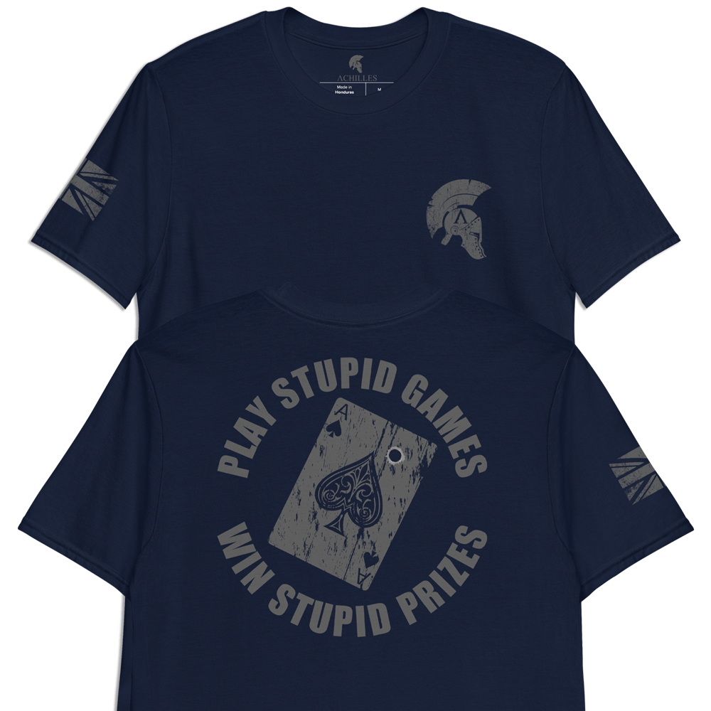 Navy blue Short sleeve unisex fit cotton t-shirt designed by Achilles Tactical Clothing brand printed with Play Stupid Games Win Stupid Prizes and the Ace of spades playing with bullet hole across back