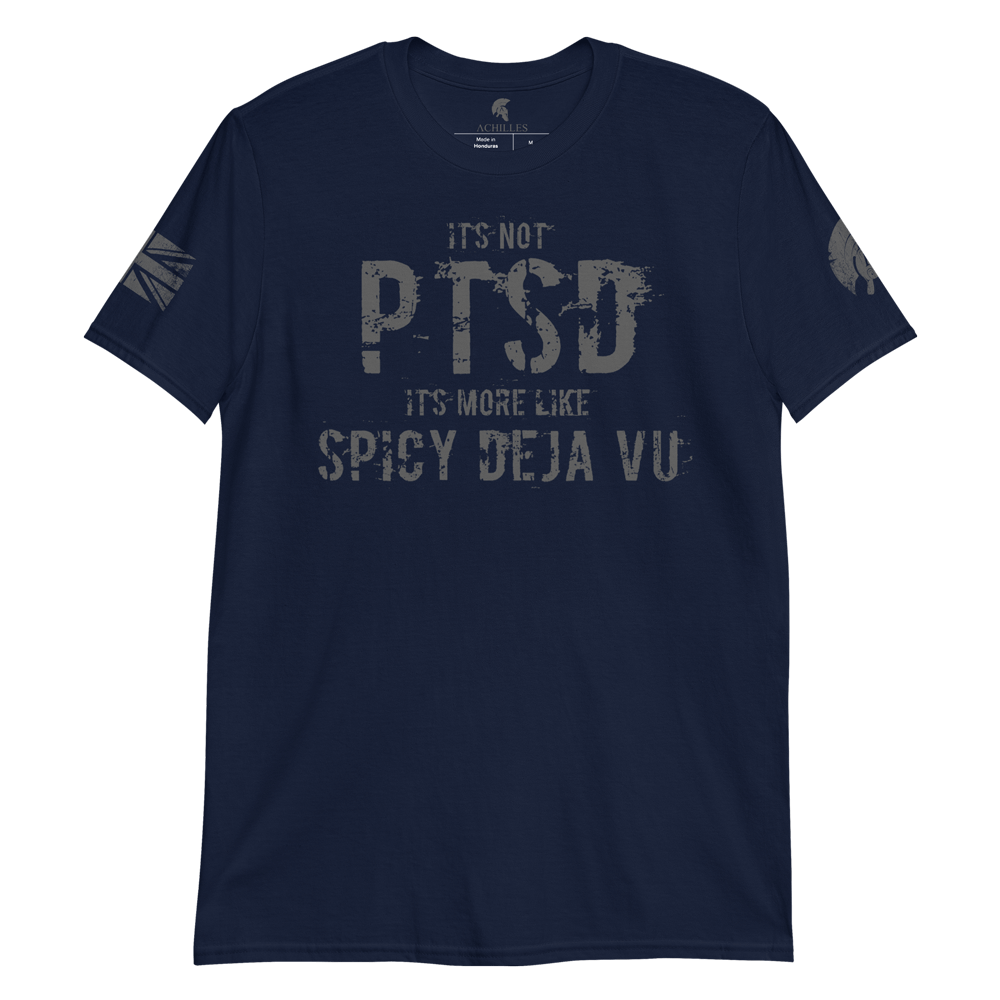 Navy Blue short sleeve unisex fit cotton T-Shirt by Achilles Tactical Clothing Brand printed with PTSD Slogan Spicy Deja Vu across the chest by Achilles Tactical Clothing Brand