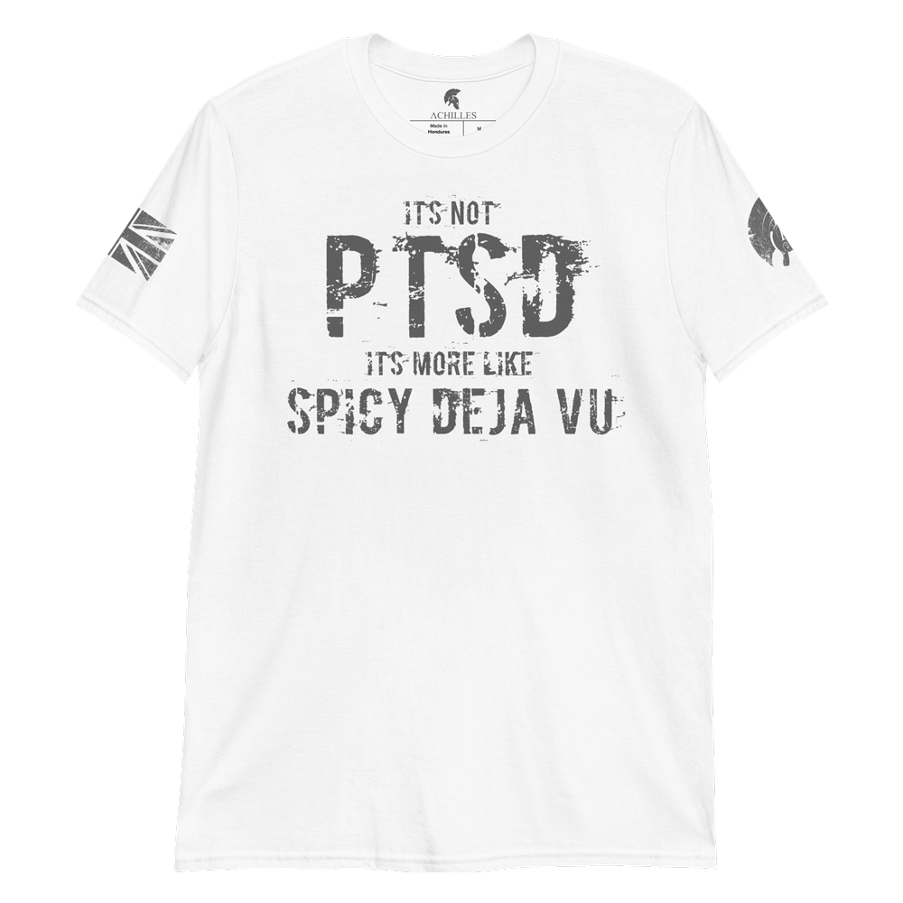 White short sleeve unisex fit cotton T-Shirt by Achilles Tactical Clothing Brand printed with PTSD Slogan Spicy Deja Vu across the chest by Achilles Tactical Clothing Brand